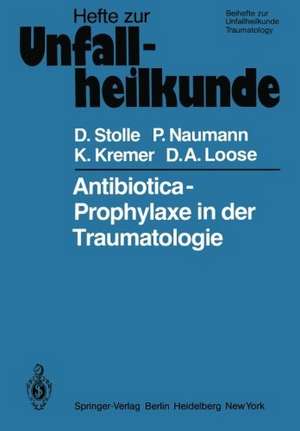 Antibiotica-Prophylaxe in der Traumatologie de Dieter Stolle