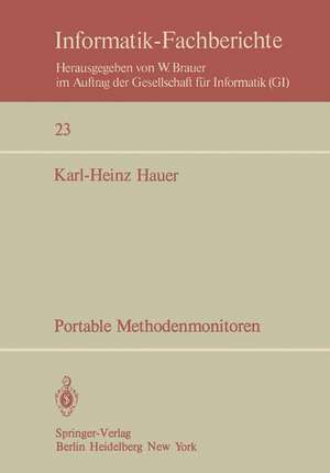 Portable Methodenmonitoren: Dialogsysteme zur Steuerung von Methodenbanken: softwaretechnischer Aufbau und Effizienzanalyse de K. -H. Hauer