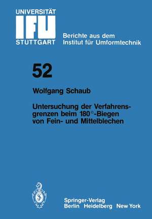 Untersuchung von Verfahrensgrenzen beim 180°-Biegen von Fein- und Mittelblechen de W. Schaub