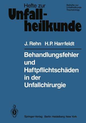 Behandlungsfehler und Haftpflichtschäden in der Unfallchirurgie de J. Rehn