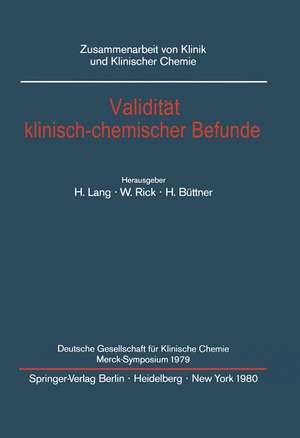 Validität klinisch-chemischer Befunde: Deutsche Gesellschaft für Klinische Chemie Merck-Symposium 1979 de H. Lang