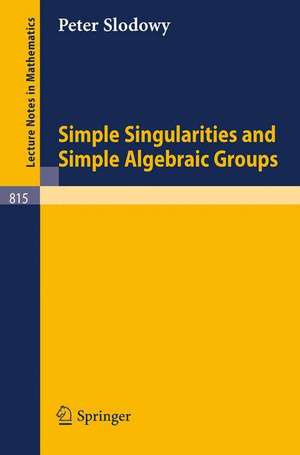 Simple Singularities and Simple Algebraic Groups de P. Slodowy