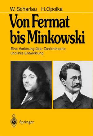 Von Fermat bis Minkowski: Eine Vorlesung über Zahlentheorie und ihre Entwicklung de W. Scharlau