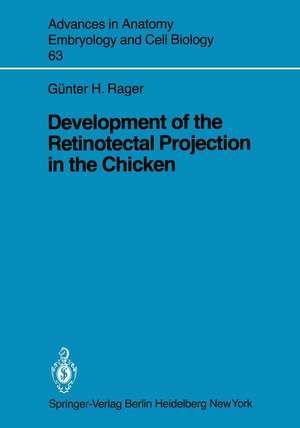 Development of the Retinotectal Projection in the Chicken de Günther Rager