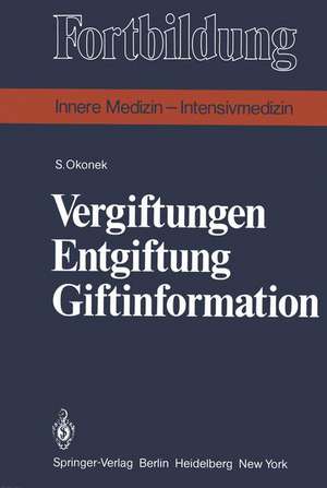 Vergiftungen Entgiftung Giftinformation: Eine praxisbezogene Darstellung de H. Lauer