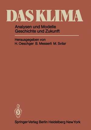 Das Klima: Analysen und Modelle Geschichte und Zukunft de H. Oeschger