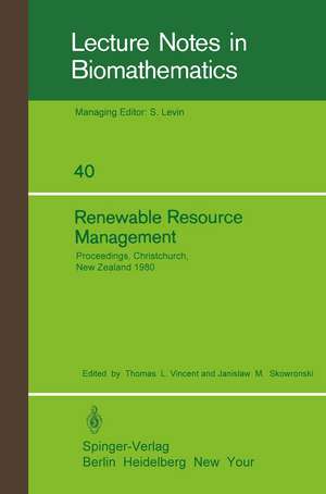 Renewable Resource Management: Proceedings of a Workshop on Control Theory Applied to Renewable Resource Management and Ecology Held in Christchurch, New Zealand January 7 – 11, 1980 de Thomas L. Vincent