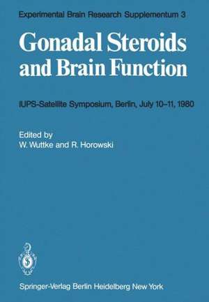 Gonadal Steroids and Brain Function: IUPS-Satellite-Symposium Berlin, July 10–11, 1980 de W. Wuttke