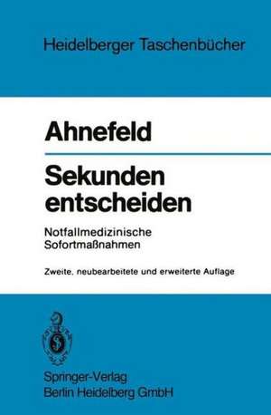 Sekunden entscheiden: Notfallmedizinische Sofortmaßnahmen de Friedrich W. Ahnefeld