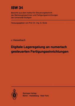 Digitale Lageregelung an numerisch gesteuerten Fertigungseinrichtungen de J. Hesselbach