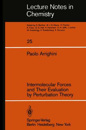 Intermolecular Forces and Their Evaluation by Perturbation Theory de P. Arrighini