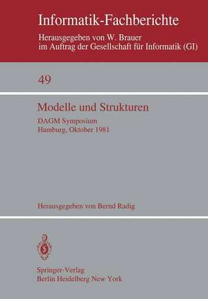 Modelle und Strukturen: DAGM Symposium Hamburg, 6.–8. Oktober 1981 de B. Radig