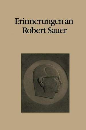 Erinnerungen an Robert Sauer: Beiträge zum Gedächtniskolloquium anläßlich seines 10. Todestages de F. L. Bauer