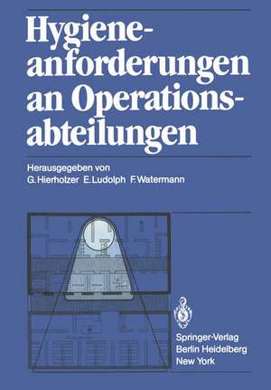 Hygieneanforderungen an Operationsabteilungen de G. Hierholzer