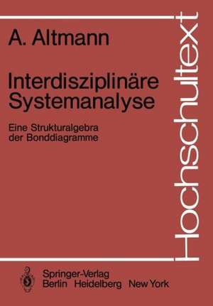 Interdisziplinäre Systemanalyse: Eine Strukturalgebra der Bonddiagramme de Andre Altmann