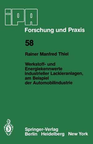 Werkstoff- und Energiekennwerte industrieller Lackieranlagen, am Beispiel der Automobilindustrie de R. M. Thiel