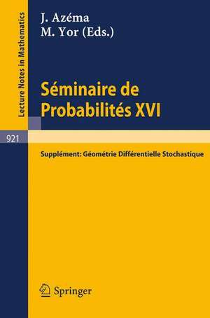 Séminaire de Probabilités XVI 1980/81: Supplément: Géométrie Différentielle Stochastique de Jacques Azéma