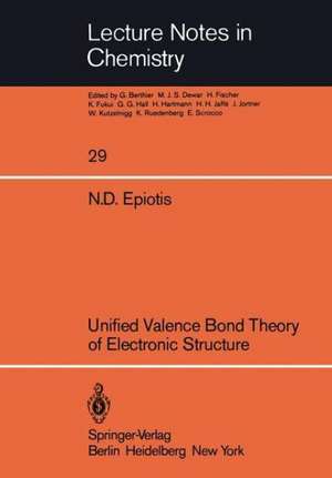 Unified Valence Bond Theory of Electronic Structure de J. R. Larson