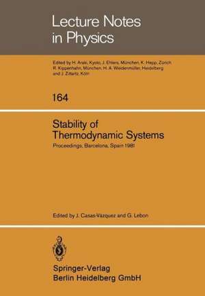 Stability of Thermodynamic Systems: Proceedings of the Meeting Held at Bellaterra School of Thermodynamics, Autonomous University of Barcelona, Bellaterra (Barcelona) Spain, September 1981 de J. Casas-Vazques