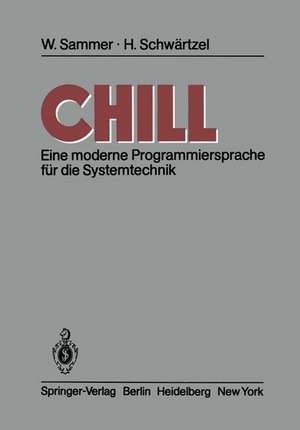 CHILL: Eine moderne Programmiersprache für die Systemtechnik de Werner Sammer