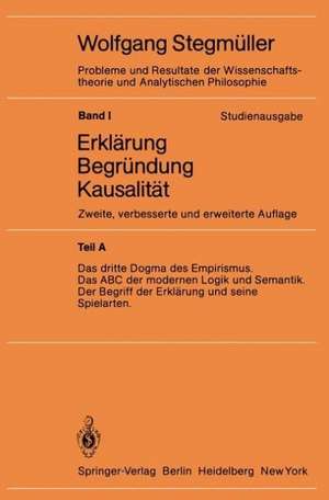 Das dritte Dogma des Empirismus Das ABC der modernen Logik und Semantik Der Begriff der Erklärung und seine Spielarten de Wolfgang Stegmüller