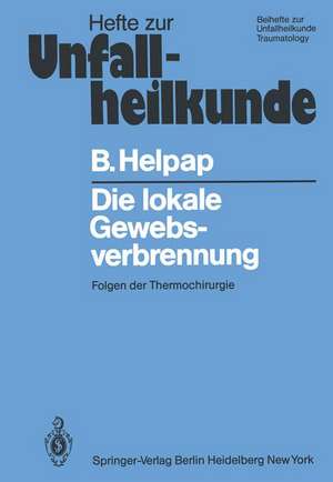 Die lokale Gewebsverbrennung: Folgen der Thermochirurgie de B. Helpap