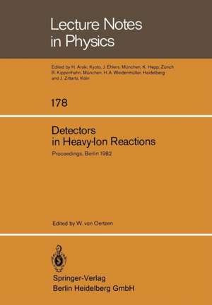 Detectors in Heavy-Ion Reactions: Proceedings of the Symposium Commemorating the 100th Anniversary of Hans Geiger’s birth Held at the Hahn-Meitner-Institut für Kernforschung Berlin October 6–8, 1982 de W. von Oertzen