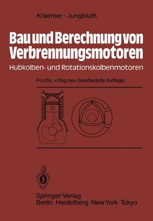 Bau und Berechnung von Verbrennungsmotoren: Hubkolben- und Rotationskolbenmotoren de Otto Kraemer