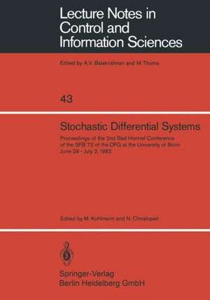 Stochastic Differential Systems: Proceedings of the 2nd Bad Honnef Conference of the SFB 72 of the DFG at the University of Bonn June 28 – July 2, 1982 de M. Kohlmann