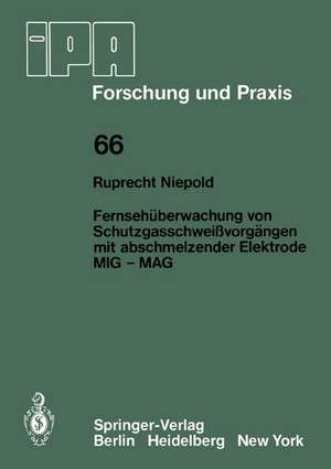 Fernsehüberwachung von Schutzgasschweißvorgängen mit abschmelzender Elektrode MIG — MAG de R. Niepold