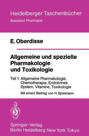 Allgemeine und spezielle Pharmakologie und Toxikologie: Teil 1 Allgemeine Pharmakologie, Chemotherapie, Endokrines System, Vitamine, Toxikologie de E. Oberdisse