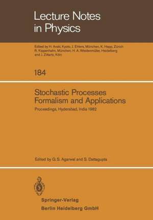 Stochastic Processes, Formalism and Applications: Proceedings of the Winter School Held at the University of Hyderabad, India, December 15–24, 1982 de G. S. Agarwal