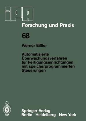 Automatisierte Überwachungsverfahren für Fertigungseinrichtungen mit speicherprogrammierten Steuerungen de W. Eissler