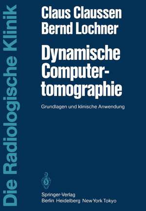 Dynamische Computertomographie: Grundlagen und klinische Anwendung de R. Schmiedel