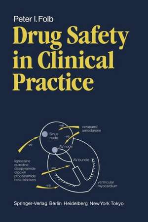 Drug Safety in Clinical Practice de Peter I. Folb