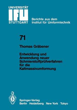 Entwicklung und Anwendung neuer Schmierstoffprüfverfahren für die Kaltmassivumformung de T. Gräbener