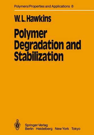 Polymer Degradation and Stabilization de W. L. Hawkins