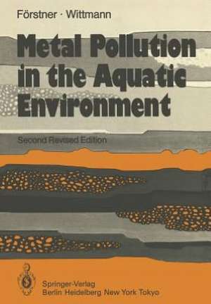 Metal Pollution in the Aquatic Environment de E. D. Goldberg