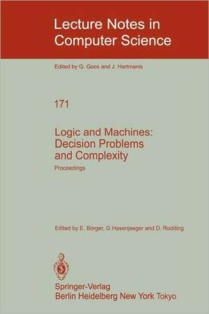 Logic and Machines: Decision Problems and Complexity: Proceedings of the Symposium “Rekursive Kombinatorik” held from May 23–28, 1983 at the Institut für Mathematische Logik und Grundlagenforschung der Universität Münster/Westfalen de E. Börger