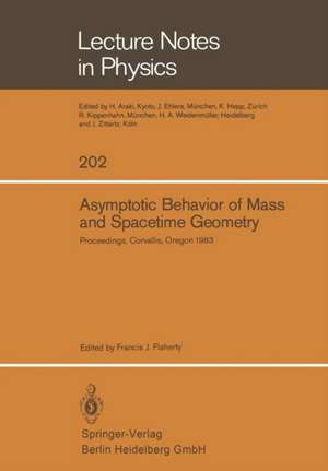 Asymptotic Behavior of Mass and Spacetime Geometry: Proceedings of the Conference Held at the Oregon State University Corvallis, Oregon, USA October 17–21, 1983 de F. J. Flaherty