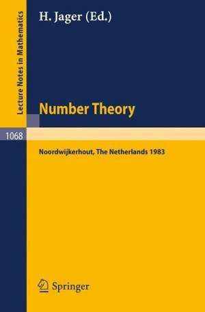 Number Theory, Noordwijkerhout 1983: Proceedings of the Journees Arithmetiques held at Noordwijkerhout, the Netherlands, July 11-15, 1983 de H. Jager