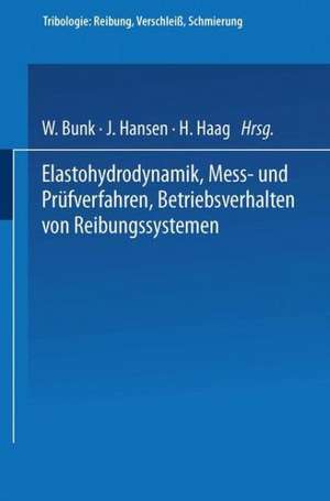 Elastohydrodynamik · Meß- und Prüfverfahren Betriebsverhalten von Reibungssystemen de W. Bunk