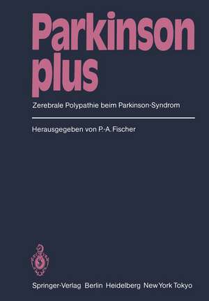 Parkinson plus: Zerebrale Polypathie beim Parkinson-Syndrom de Peter-A. Fischer