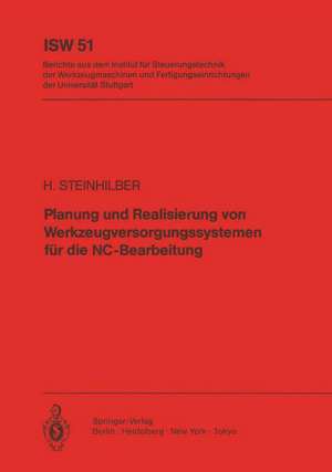 Planung und Realisierung von Werkzeugversorgungssystemen für die NC-Bearbeitung de H. Steinhilber