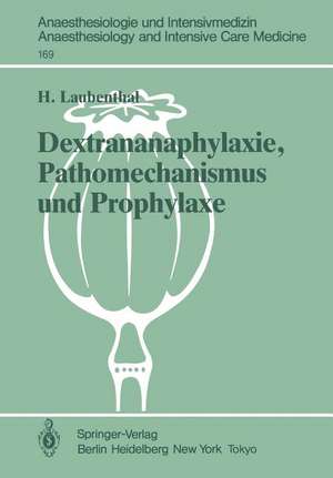 Dextrananaphylaxie, Pathomechanismus und Prophylaxe: Ergebnisse einer multizentrischen, klinischen Studie de Heinz Laubenthal