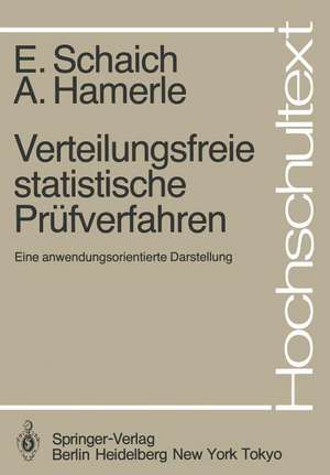 Verteilungsfreie statistische Prüfverfahren: Eine anwendungsorientierte Darstellung de E. Schaich