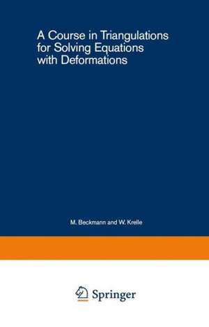 A Course in Triangulations for Solving Equations with Deformations de B. C. Eaves