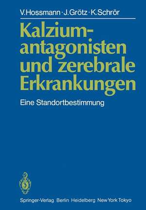 Kalziumantagonisten und zerebrale Erkrankungen: Eine Standortbestimmung de V. Hossmann