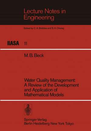 Water Quality Management: A Review of the Development and Application of Mathematical Models de M.B. Beck