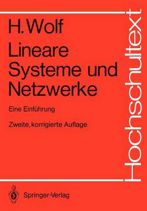 Lineare Systeme und Netzwerke: Eine Einführung de Hellmuth Wolf